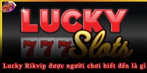 Lucky là một trong những game slot nổi bật