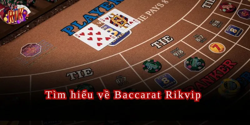 Baccarat Rikvip Hướng Dẫn Chơi Chi Tiết Cho Người Mới