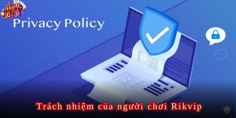 Chính sách bảo mật Rikvip yêu cầu hội viên sử dụng mật khẩu đủ mạnh