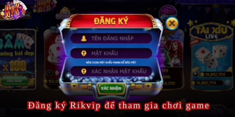 Hãy điền toàn bộ thông tin chính xác vào biểu mẫu và xác nhận đăng ký Rikvip