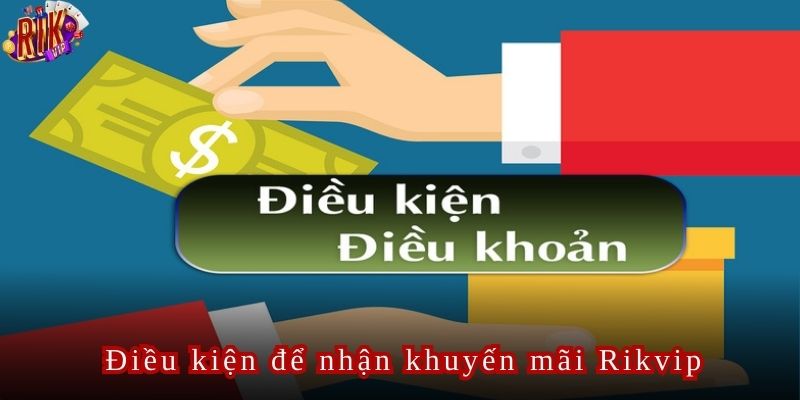 Khuyến mãi Rikvip cùng những điều kiện điều khoản cho người mới tham gia