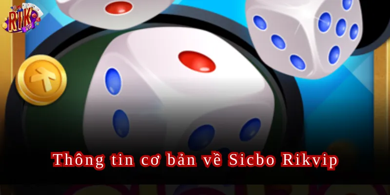 Sicbo Rikvip Trò Chơi Trực Tuyến Hot Nhất Năm 2024
