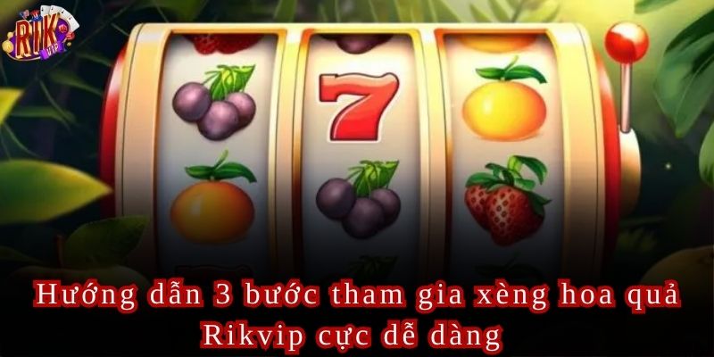 Các bước tham gia chơi game slot xèng cực dễ