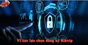 Đăng Ký Rikvip Chỉ Dẫn Người Mới Tham Gia Nhanh Nhất 2024